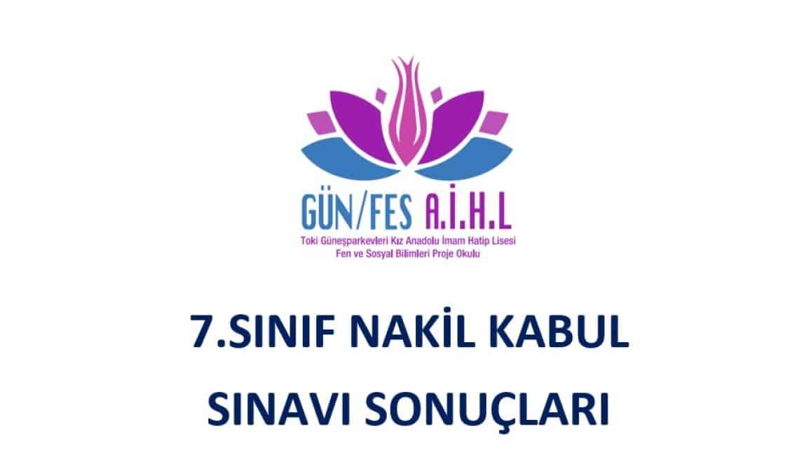 7.SINIFLAR NAKİL KAYIT KABUL SINAVI SONUÇLARIDIR.